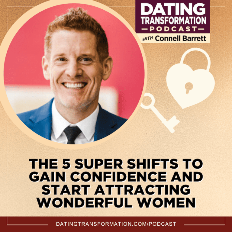 The 5 Super Shifts to Gain Confidence and Start Attracting Wonderful Women