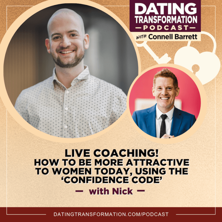 LIVE COACHING! How to Be More Attractive to Women TODAY, using the ‘Confidence Code’