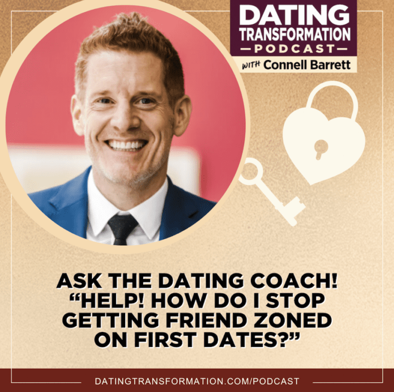 Ask the Dating Coach! “Help! How Do I Stop Getting Friend Zoned on First Dates?”