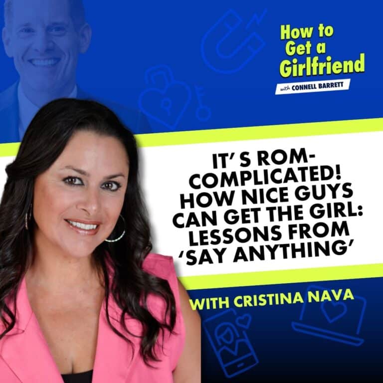 It’s Rom-Complicated! How Nice Guys Can Get the Girl: Lessons from ‘Say Anything’ (with Hollywood Producer Cristina Nava)