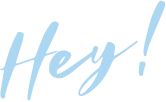 Hey!